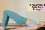 10 Yoga Poses to Build Core Strength